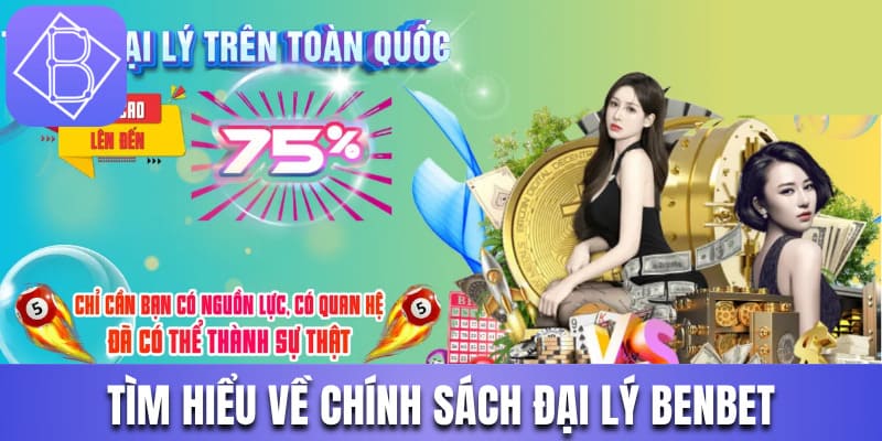 Tìm hiểu về chính sách đại lý Benbet